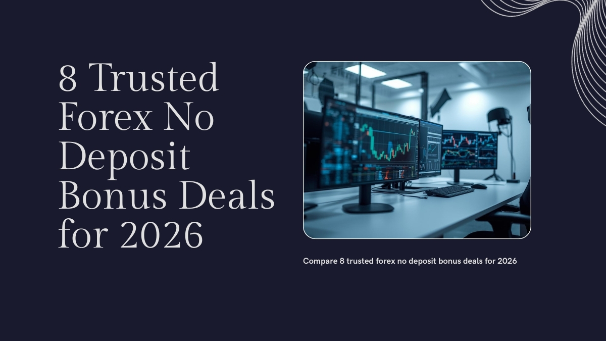 Compare 8 trusted forex no deposit bonus deals for 2027