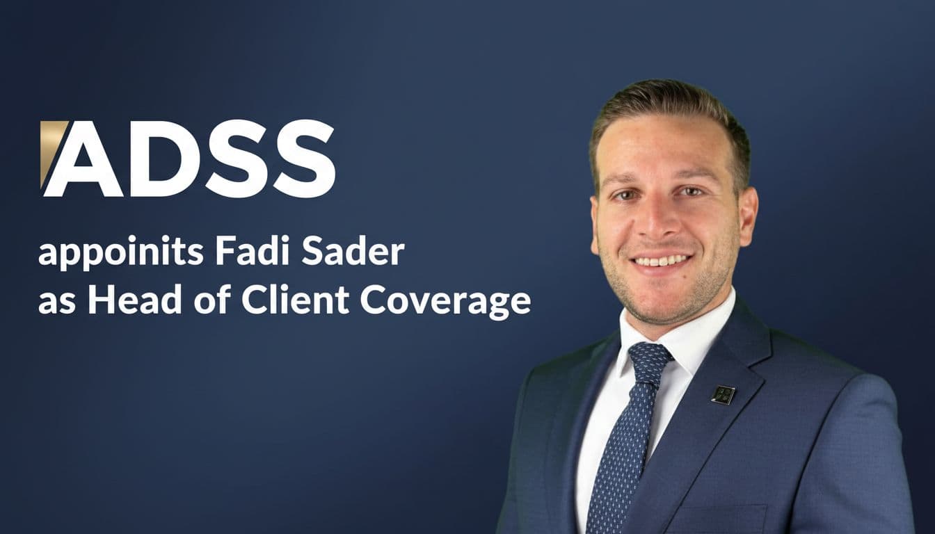 ADSS appoints Fadi Sader as Head of Client Coverage