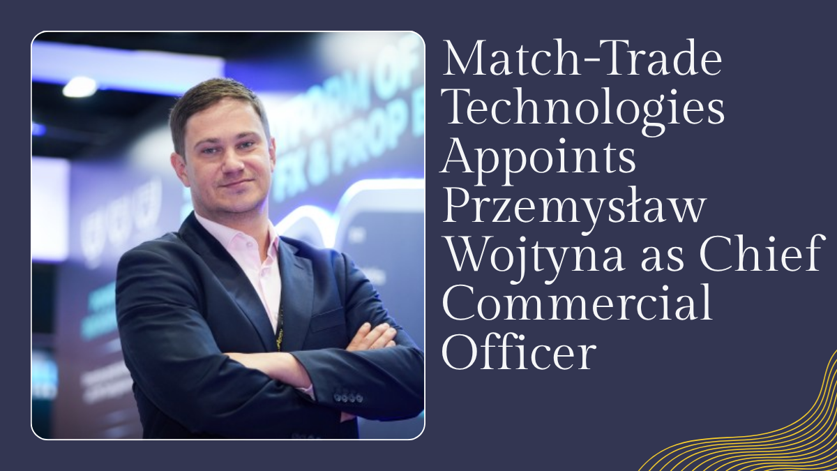 Match-Trade appoints Przemysław Wojtyna as CCO