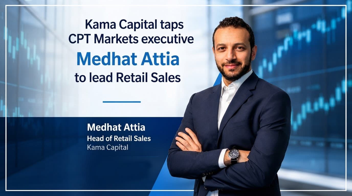 Kama Capital Names Medhat Attia Head Of Retail Sales