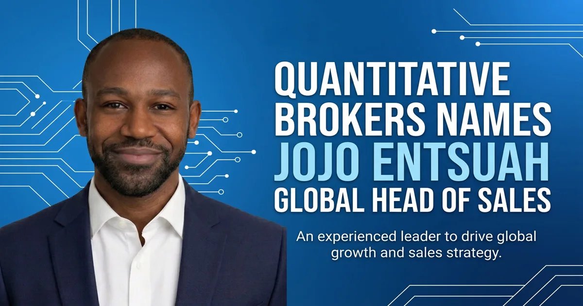 Quantitative Brokers Names Jojo Entsuah Global Head of Sales