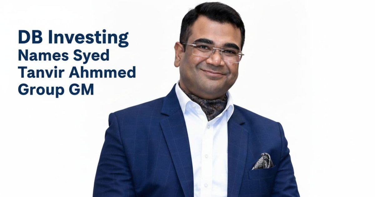 DB Investing Names Syed Tanvir Ahmmed Group GM
