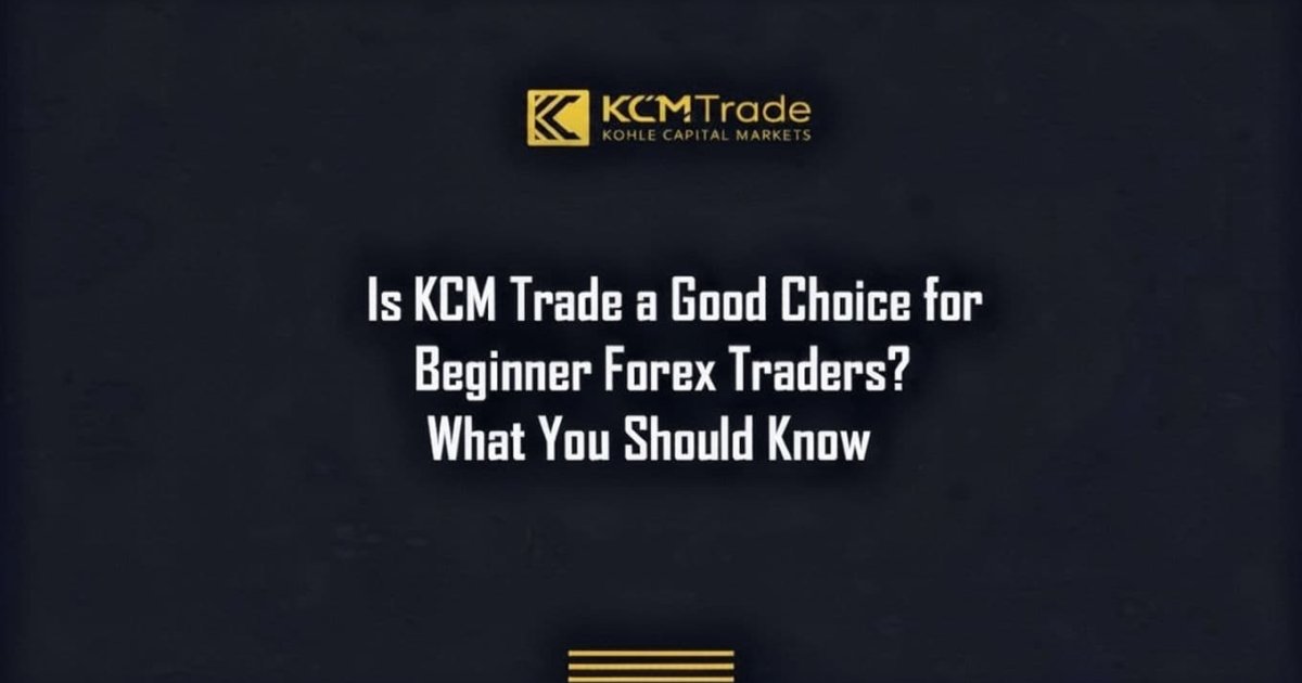 KCM Trade for Beginner Forex Traders What to Know