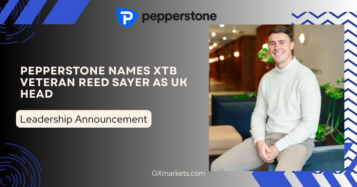 Pepperstone Names Reed Sayer UK Head After XTB Stint
