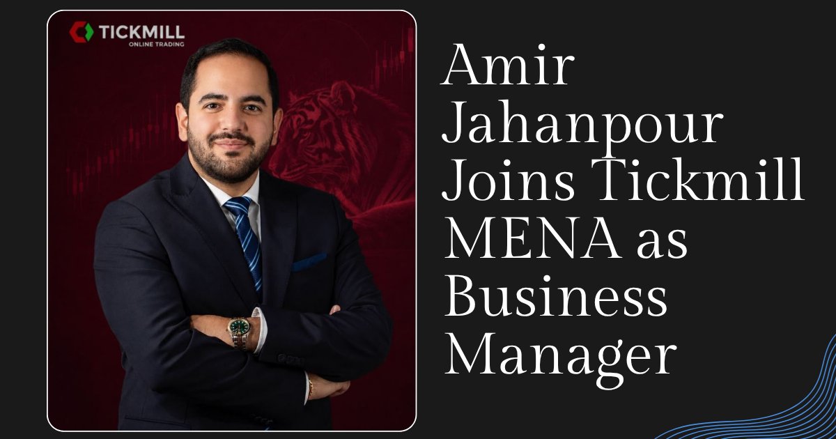 Tickmill MENA Names Amir Jahanpour as Business Manager