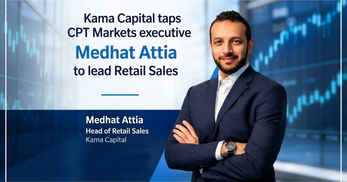 Kama Capital Names Medhat Attia Head Of Retail Sales